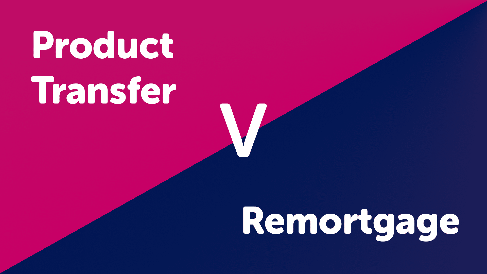 Product Transfer vs Remortgage Harrogate